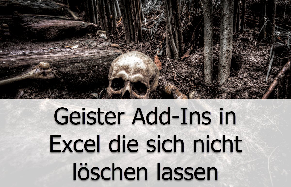 Geister Add Ins Excel Add Ins Die Sich Nicht Loschen Lassen Excelnova